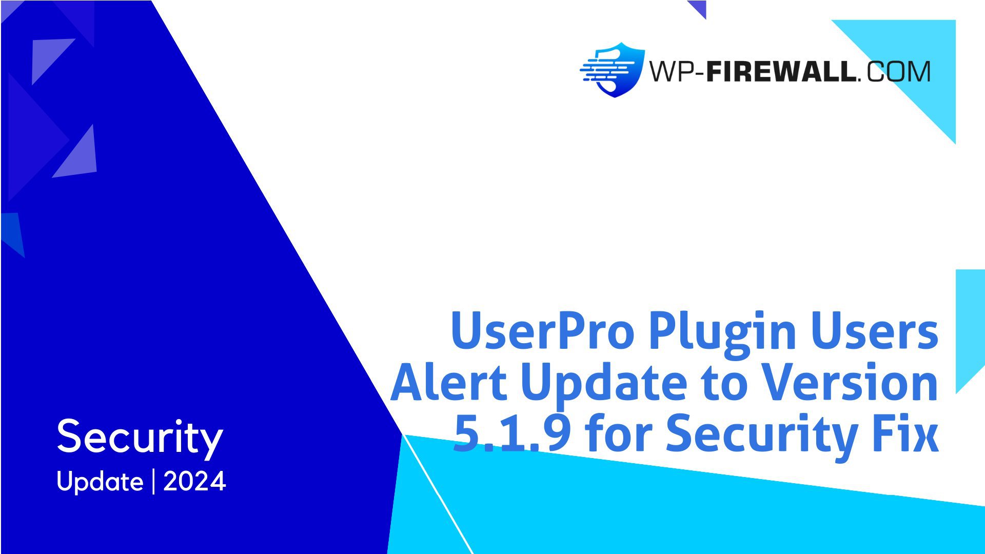 UserPro Plugin Users Alert Update to Version 5.1.9 for Security Fix cover