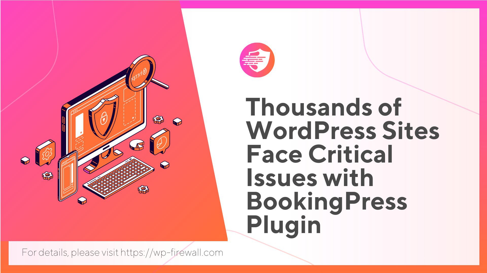Thousands of WordPress Sites Face Critical Issues with BookingPress Plugin cover