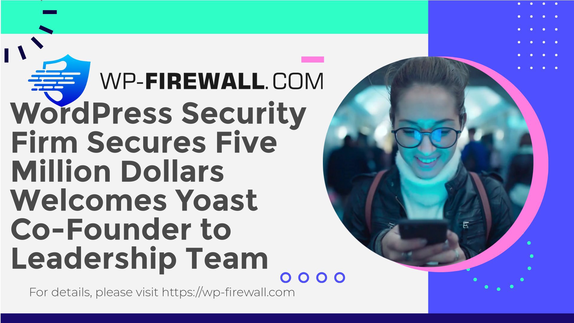 WordPress Security Firm Secures Five Million Dollars Welcomes Yoast Co-Founder to Leadership Team cover